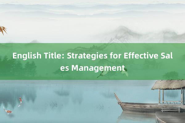 English Title: Strategies for Effective Sales Management